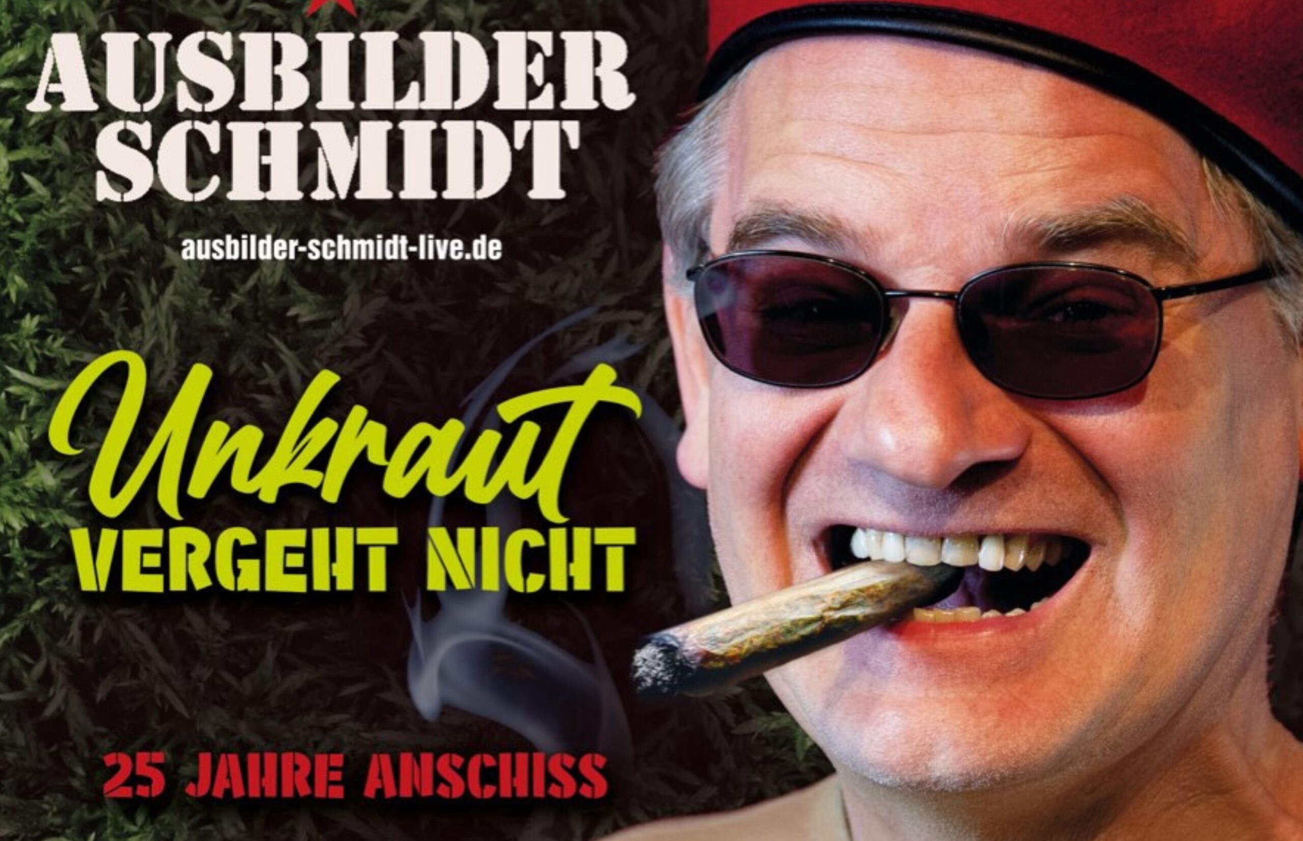Ausbilder Schmidt - UNKRAUT VERGEHT NICHT – 25 JAHRE ANSCHISS Ausbilder Schmidt - UNKRAUT VERGEHT NICHT – 25 JAHRE ANSCHISS